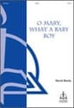 O Mary, What a Baby Boy! SATB choral sheet music cover